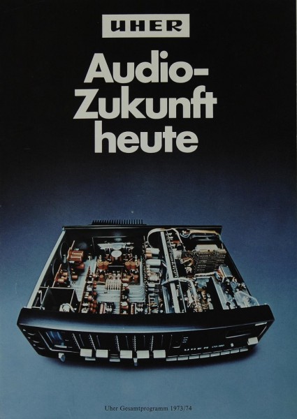 Uher Audio-Zukunft Heute 1973/74 Prospekt / Katalog