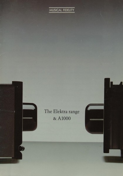 Musical Fidelity The Elektra Range &amp; A 1000 Brochure / Catalogue